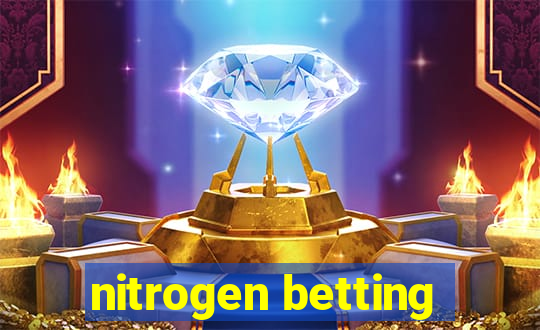 nitrogen betting