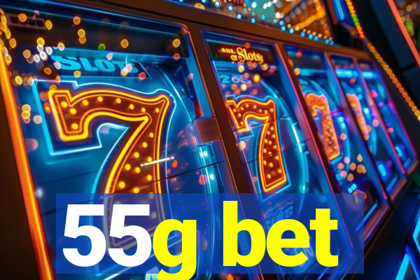 55g bet