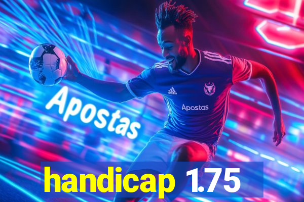 handicap 1.75