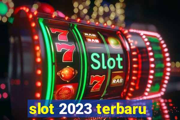 slot 2023 terbaru