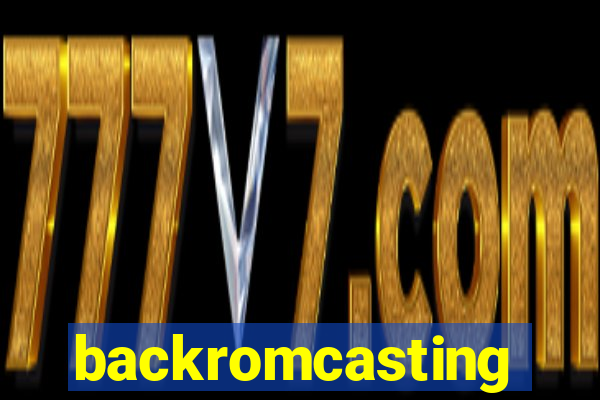 backromcasting