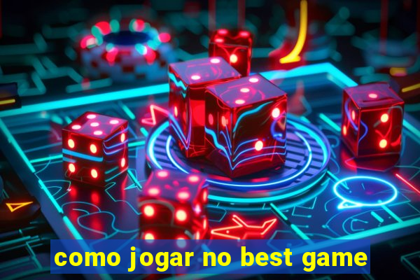 como jogar no best game