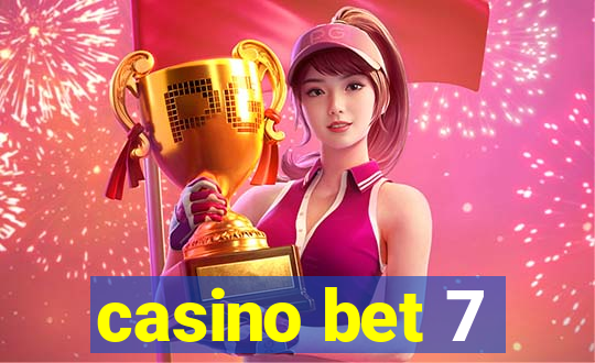 casino bet 7