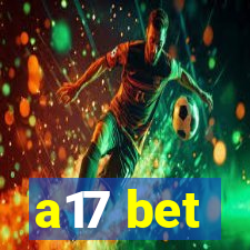 a17 bet