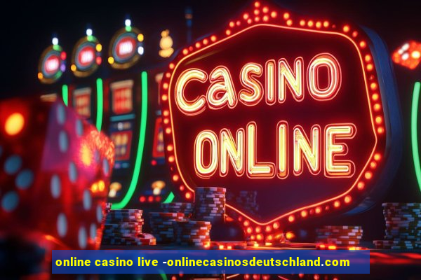 online casino live -onlinecasinosdeutschland.com