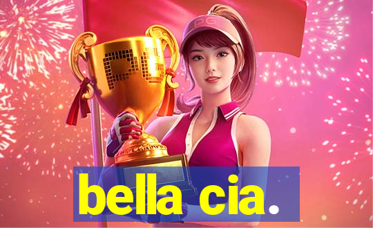 bella cia.