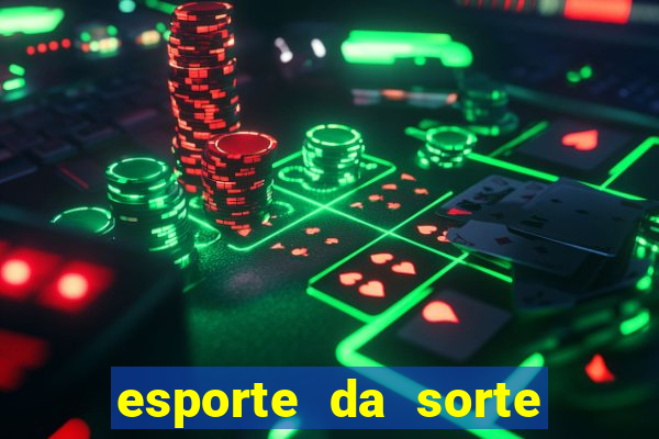 esporte da sorte casino online