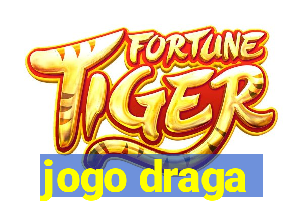 jogo draga