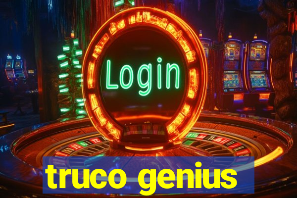 truco genius