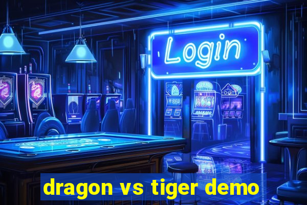 dragon vs tiger demo