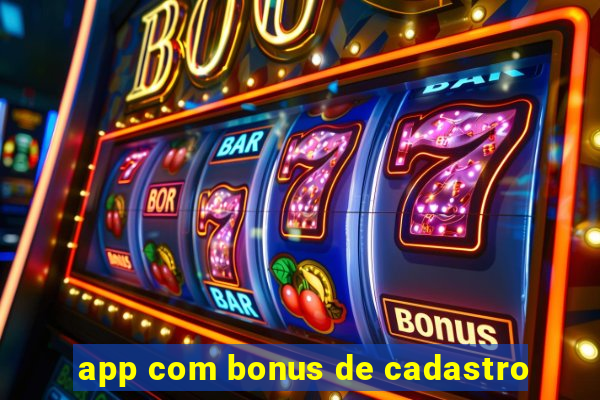 app com bonus de cadastro