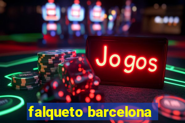 falqueto barcelona