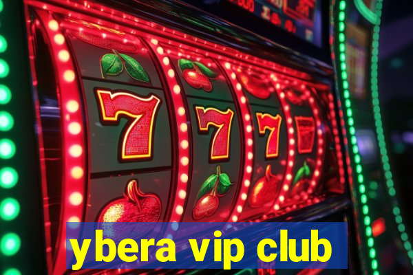 ybera vip club