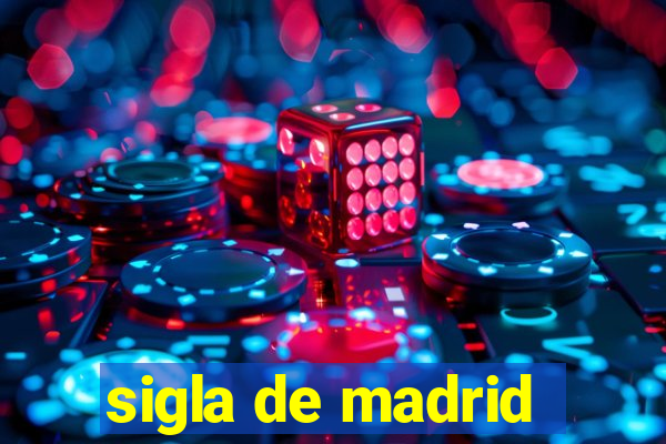 sigla de madrid