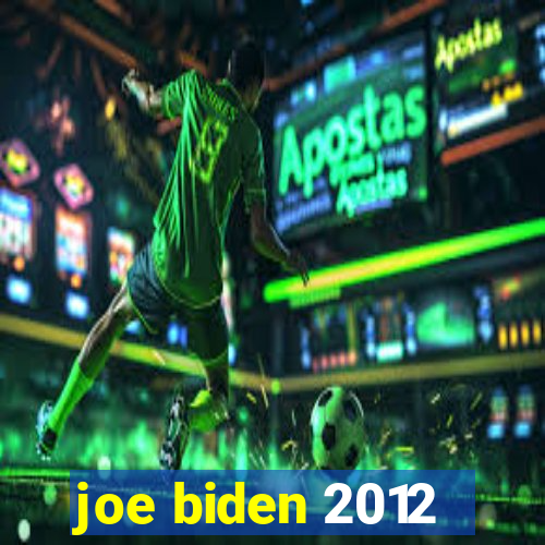 joe biden 2012