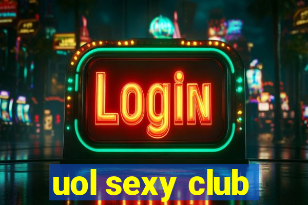 uol sexy club