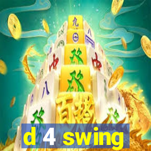 d 4 swing