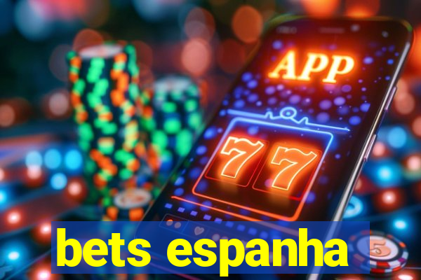 bets espanha