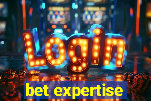 bet expertise