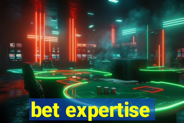 bet expertise