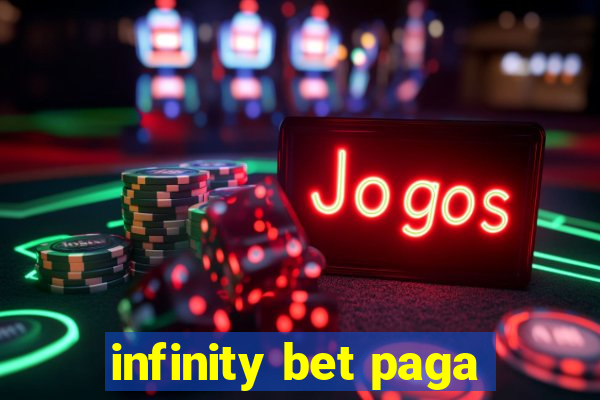 infinity bet paga