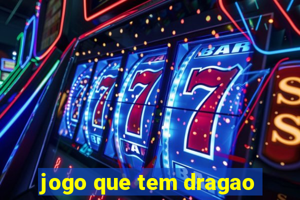 jogo que tem dragao