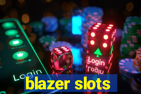 blazer slots