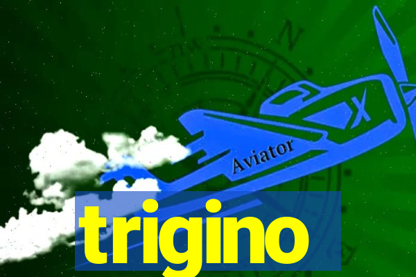 trigino