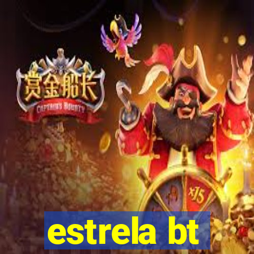 estrela bt