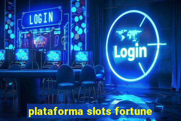 plataforma slots fortune