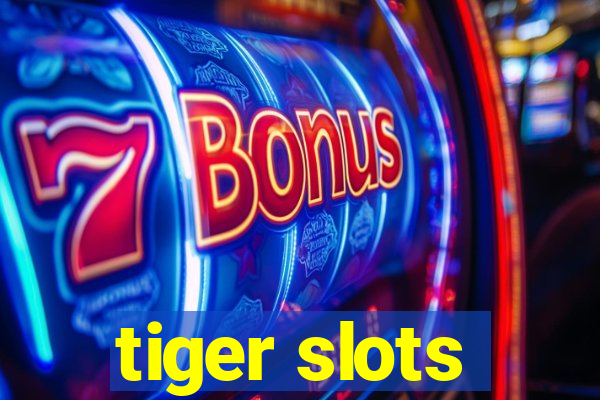 tiger slots