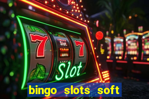 bingo slots soft é confiável