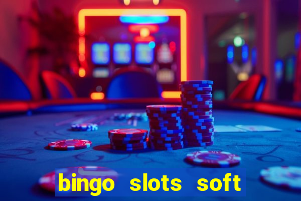 bingo slots soft é confiável