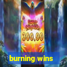 burning wins