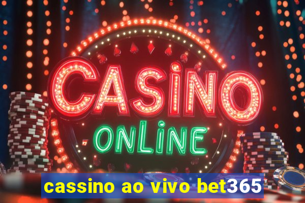 cassino ao vivo bet365