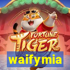 waifymia