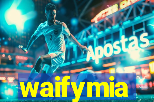 waifymia