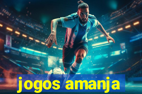 jogos amanja