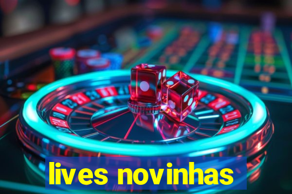 lives novinhas