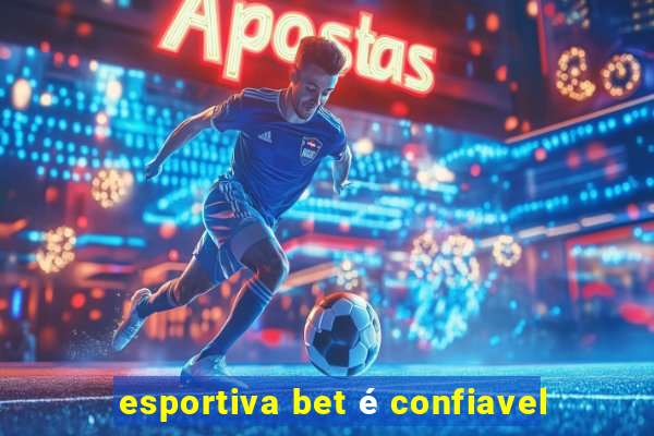 esportiva bet é confiavel