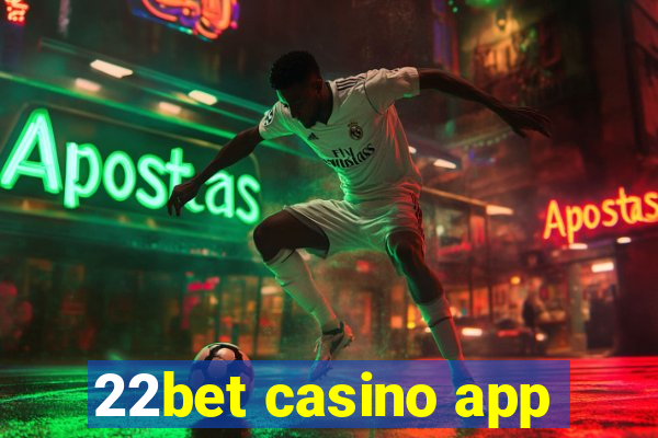 22bet casino app