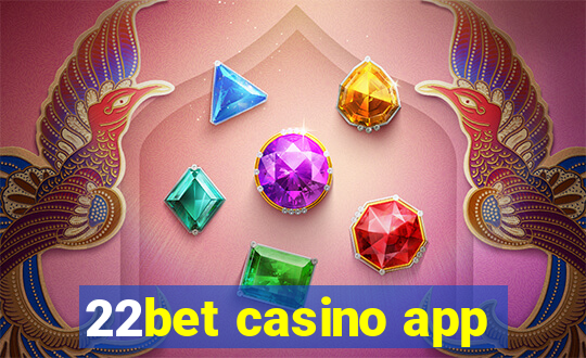 22bet casino app