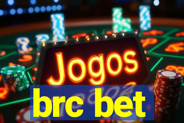 brc bet