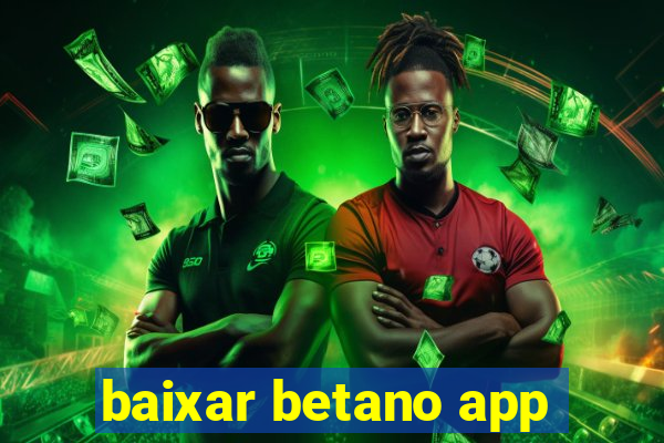 baixar betano app