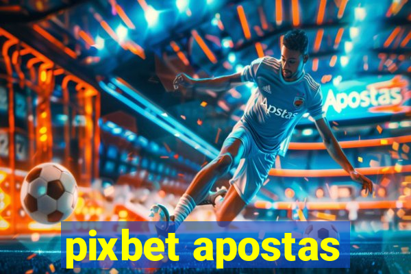 pixbet apostas