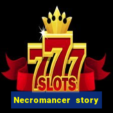 Necromancer story mod apk (unlimited skill points