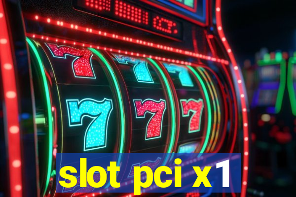 slot pci x1