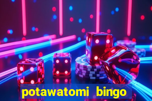 potawatomi bingo casino milwaukee wisconsin