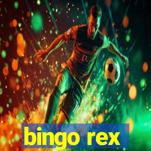 bingo rex