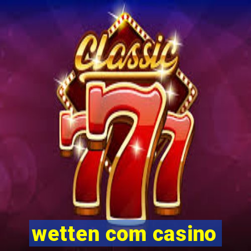 wetten com casino